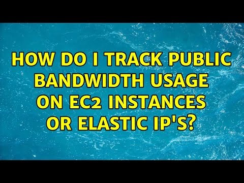 How do I track public bandwidth usage on EC2 instances or Elastic IP's? (2 Solutions!!)