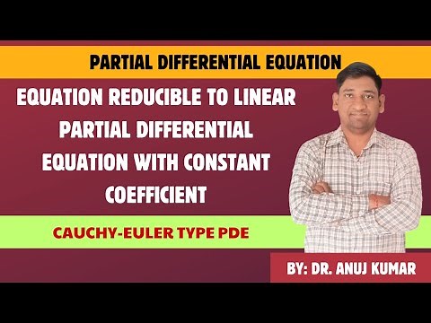 EQUATION REDUCIBLE TO LINEAR PDE WITH CONSTANT COEFFICIENT | CAUCHY EULER TYPE PDE | HOMOGENEOUS