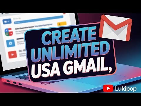 How to Create Unlimited Gmail Account with VPN on PC without Phone Number Verification