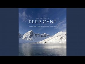 Grieg: Peer Gynt, Op. 46 (Full Suite)
