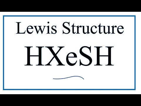 How to Draw the Lewis Dot Structure for HXeSH: