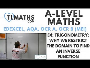 A-Level Maths: E4-07 Trigonometry: Why we Restrict the Domain to find an Inverse Function