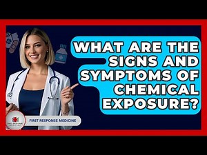 What Are The Signs And Symptoms Of Chemical Exposure? - First Response Medicine