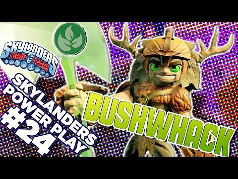 Skylanders Power Play: Bushwhack l Skylanders Trap Team l Skylanders