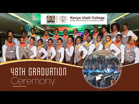 KENYA UTALII COLLEGE 48TH GRADUATION CEREMONY