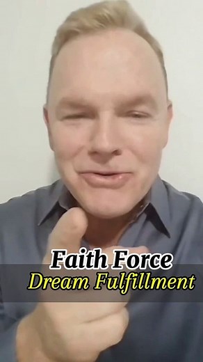 Faith Force Dream Fulfillment