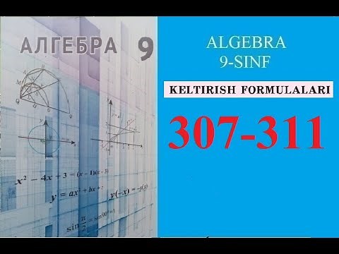 9-SINF ALGEBRA MAVZU: KELTIRISH FORMULALARI. (307-311).
