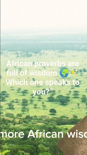 African proverbs About Life.