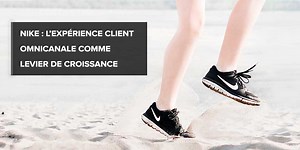 Nike : l'expérience client omnicanale comme levier de croissance