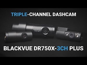 BlackVue DR750X-3CH Plus Triple-channel Dash Cam Promo