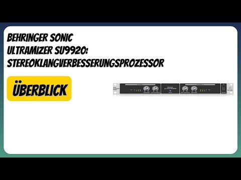 BEWERTUNG (2025): Behringer SONIC ULTRAMIZER SU9920: Stereoklangverbesserungsprozessor. Infos