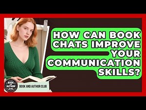 How Can Book Chats Improve Your Communication Skills? | Book and Author Club News