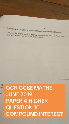 OCR GCSE MATHS JUNE 2019 PAPER 4 HIGHER QUESTION 10 COMPOUND INTEREST