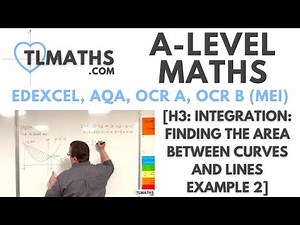 A-Level Maths: H3-12 [Integration: Finding the Area between Curves and Lines Example 2]