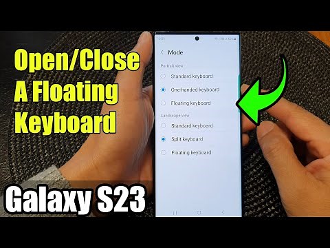 Galaxy S23's: How to Open/Close A Floating Keyboard