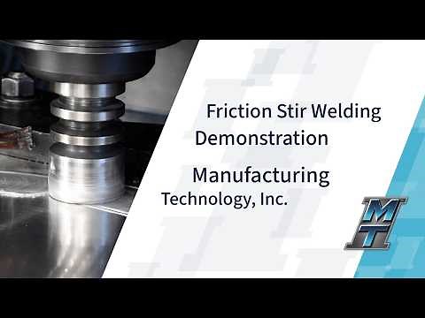 Friction Stir Welding Demonstration - Manufacturing Technology, Inc.