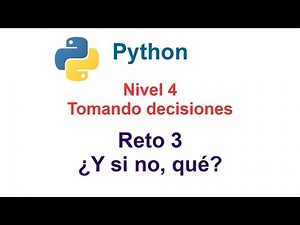 Programar en Python - Nivel 4 - Reto 3 - Estructura if - else en los condicionales