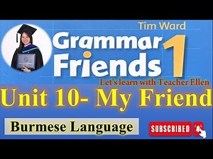 Unit 10 - My Friend (Burmese Language), Grammar Friends 1; Learn with Teacher Ellen