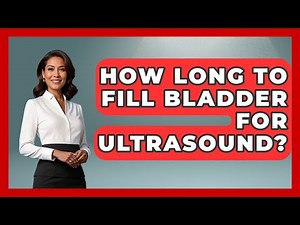 How Long To Fill Bladder For Ultrasound? - Women's Health and Harmony