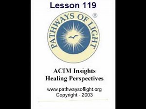 ACIM Insights - Lesson 119 - Pathways of Light