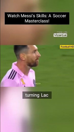 Watch Messi's Skills A Soccer Masterclass!