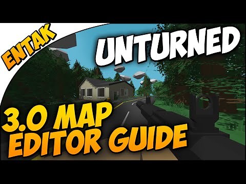 Unturned 3.0 ➤ MAP EDITOR GUIDE [Revisited & More In Depth] - How To Use, Basics, Baking & More!