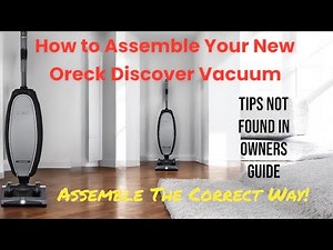 How to assemble an Oreck Discover Vacuum Cleaner the Correct Way with Tips from an Expert