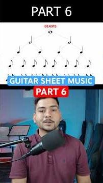 Part 6 | Guitar Sheet Music (Beams In Notes)