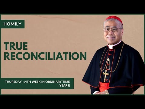 True Reconciliation - William Cardinal Goh (Homily - 10 July 2025)