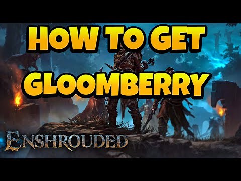 How to Get New Gloomberry in Enshrouded