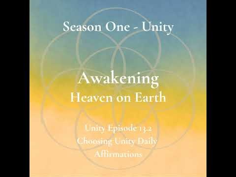 Unity Episode 13.2 - Choosing Unity Daily - Affirmations