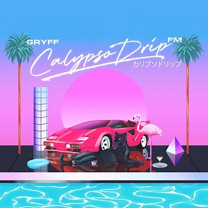 Gryff - Calypso Drip FM