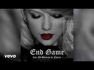 Taylor Swift - End Game ft. Ed Sheeran & Future (LYRICS VIDEO)