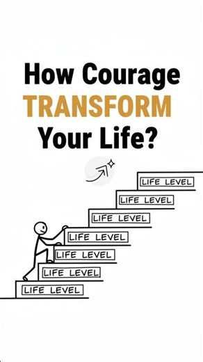 How Courage Transform Your Life