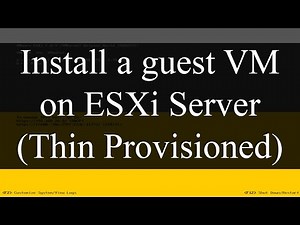 How to install a guest VM on ESXi hypervisor – Linux thin provisioned VM