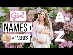 26 Baby Girl Names I Love from A to Z