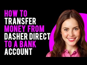 How To Transfer Money from Dasher Direct to a Bank Account? (A Step-by-Step Guide)