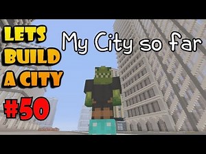 Lets Build A Minecraft City (50)MY CITY TOUR - How to Build a City
