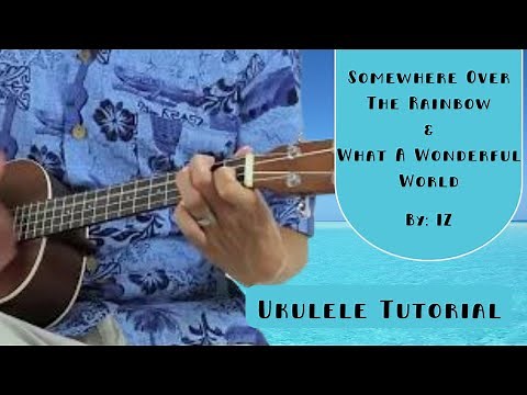 How To Play Somewhere Over The Rainbow What A Wonderful World by IZ on Ukulele Tutorial.mp4