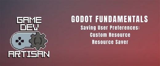 Godot Fundamantals-  User Prefs. by Game Dev Artisan by AftrPartie