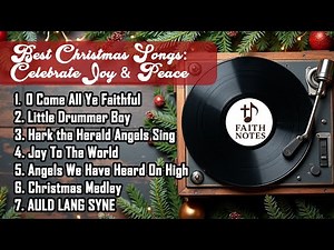 Best Christmas Songs - Little Drummer Boy, Joy to the World, Christmas Medley & More | Faith Notes