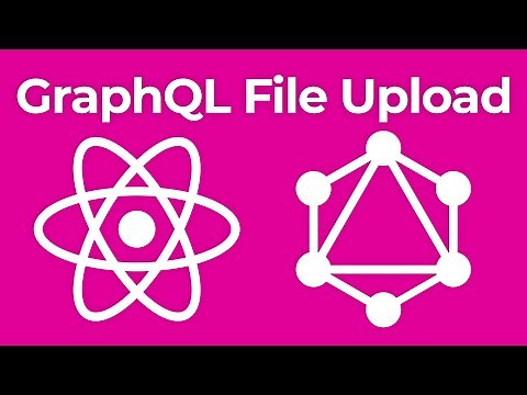 GraphQL File Upload (with React & Apollo)