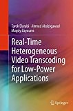 Real-Time Heterogeneous Video Transcoding for Low-Power Applications:  | Guide books | ACM Digital Library