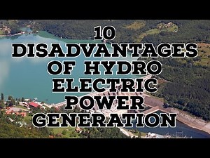 10 DISADVANTAGES OF HYDRO ELECTRIC POWER GENERATION