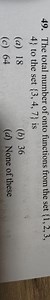 49. The total number of onto functions from the set {1,2,3, 4} ... | Filo