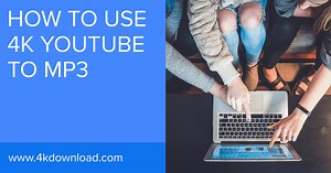 Cómo utilizar 4K YouTube to MP3