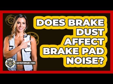 Does Brake Dust Affect Brake Pad Noise?