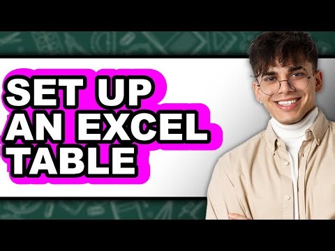 How To Set Up An Excel Table - Step By Step
