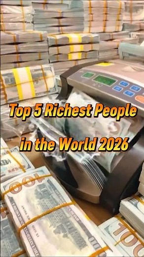Top 5 Richest People in the World 2026