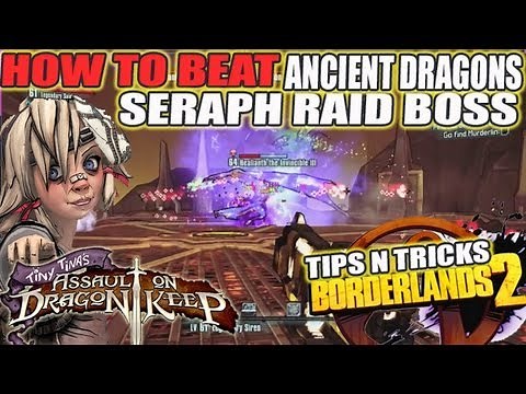 How To Beat Ancient Dragons Seraph Raid Boss Tutorial: Borderlands 2 Tiny TIna DLC